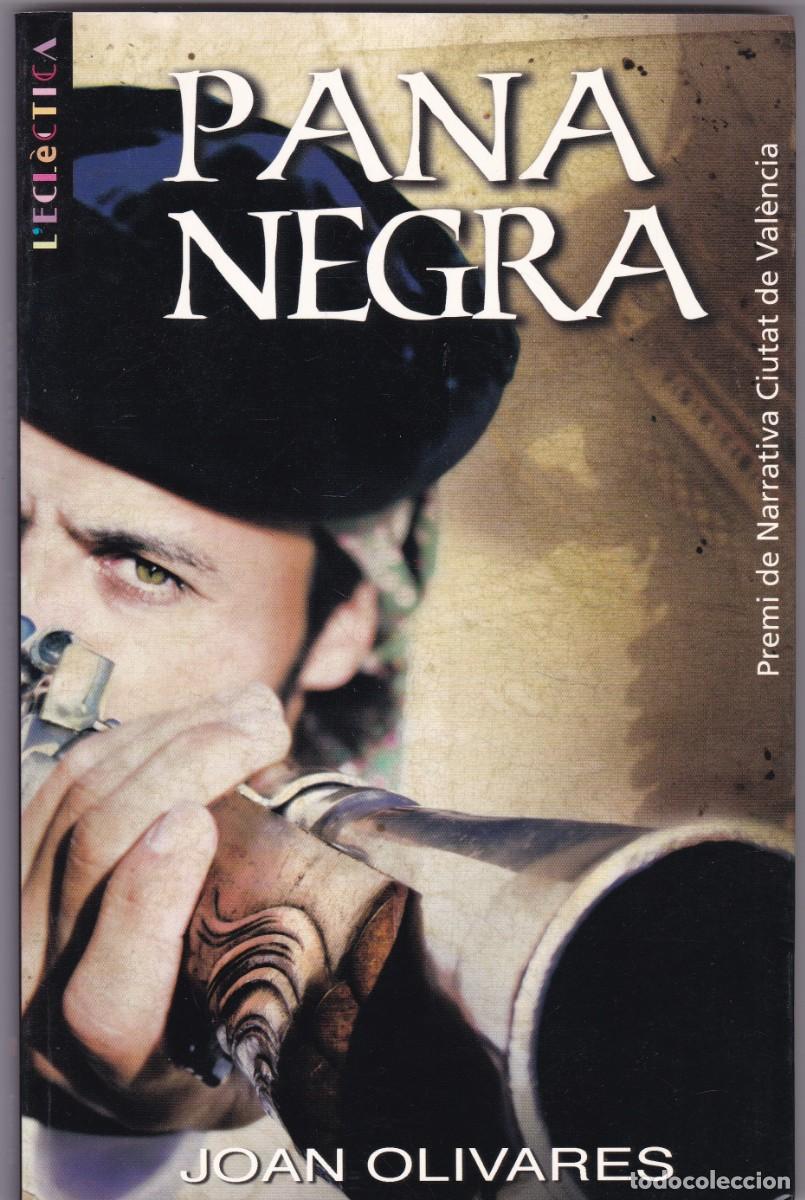 Libros de segunda mano: PANA NEGRA - JOAN OLIVARES - L&acute;ECLECTICA & BROMERA EDITORIAL 2007-1&ordf; EDICI&Oacute;