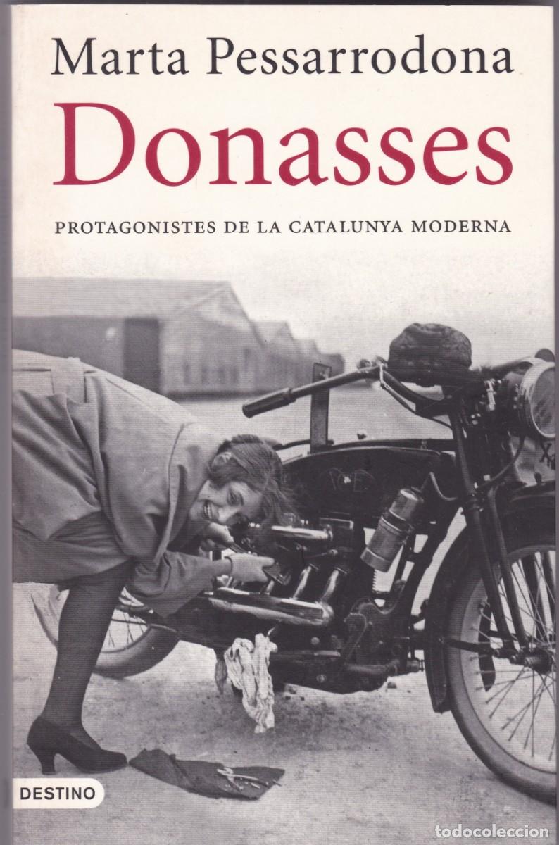 Libros de segunda mano: DONASSES - MARTA PESSARRODONA - EDICIONS DESTINO 2006-1&ordf; EDICI&Oacute; / DEDICATORIA AUT&Oacute;GRAFA