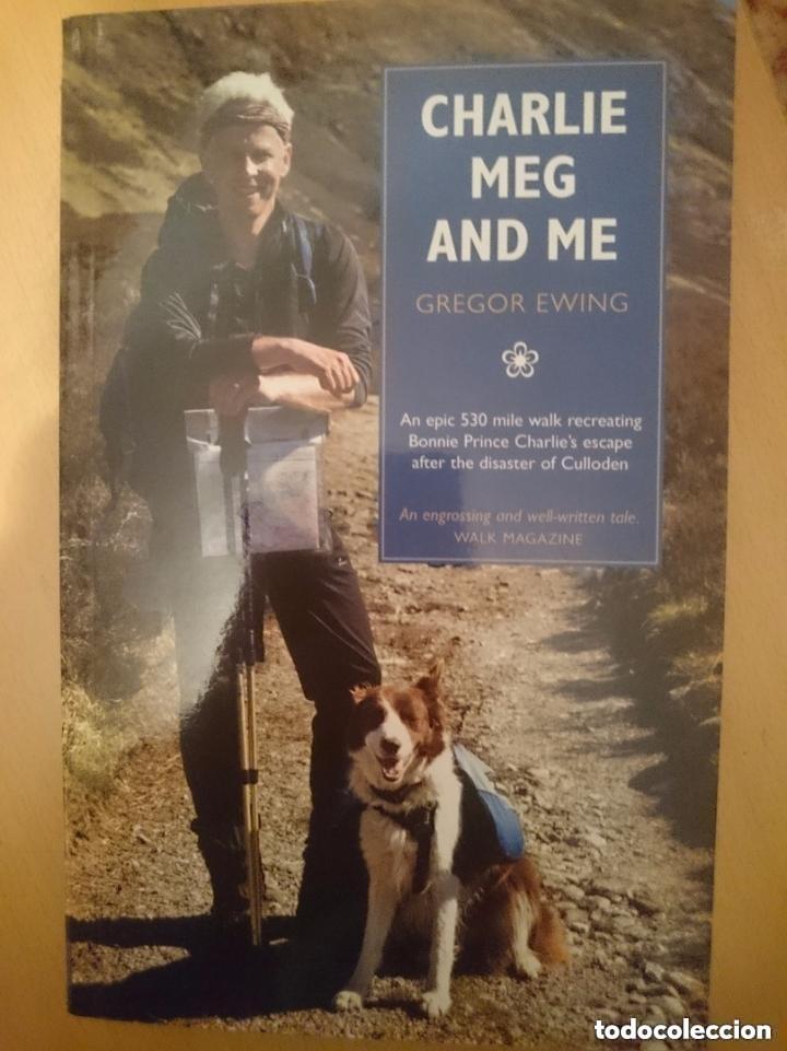 Libros de segunda mano: Charlie, Meg and Me - An Epic 530 Mile Walk Recreating Bonnie Prince Charlie's -en ingles
