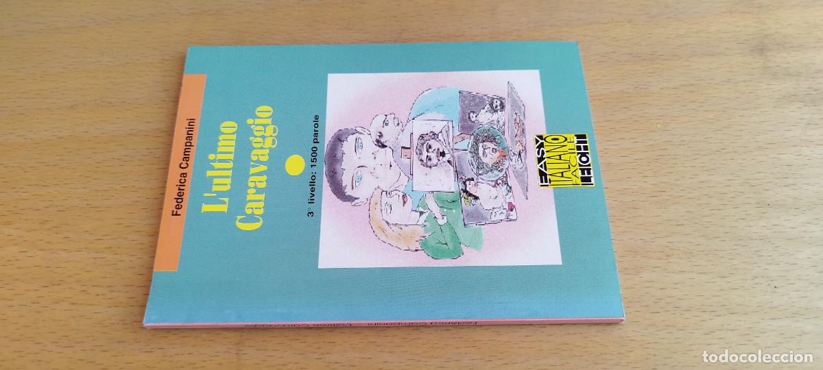 Libros de segunda mano: L ULTIMO CARAVAGGIO / FEDERICA CAMPANINI / KARA 25 / EASY ITALIANO LEICHT