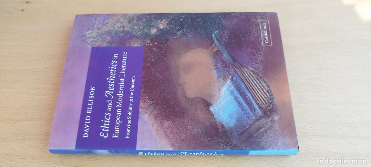 Libros de segunda mano: ETHICS AND AESTHETICS IN EUROPEAN MODERNIS / DAVID ELLISON / KARA 28 / CAMBRIDGE UNIVERSITY PR
