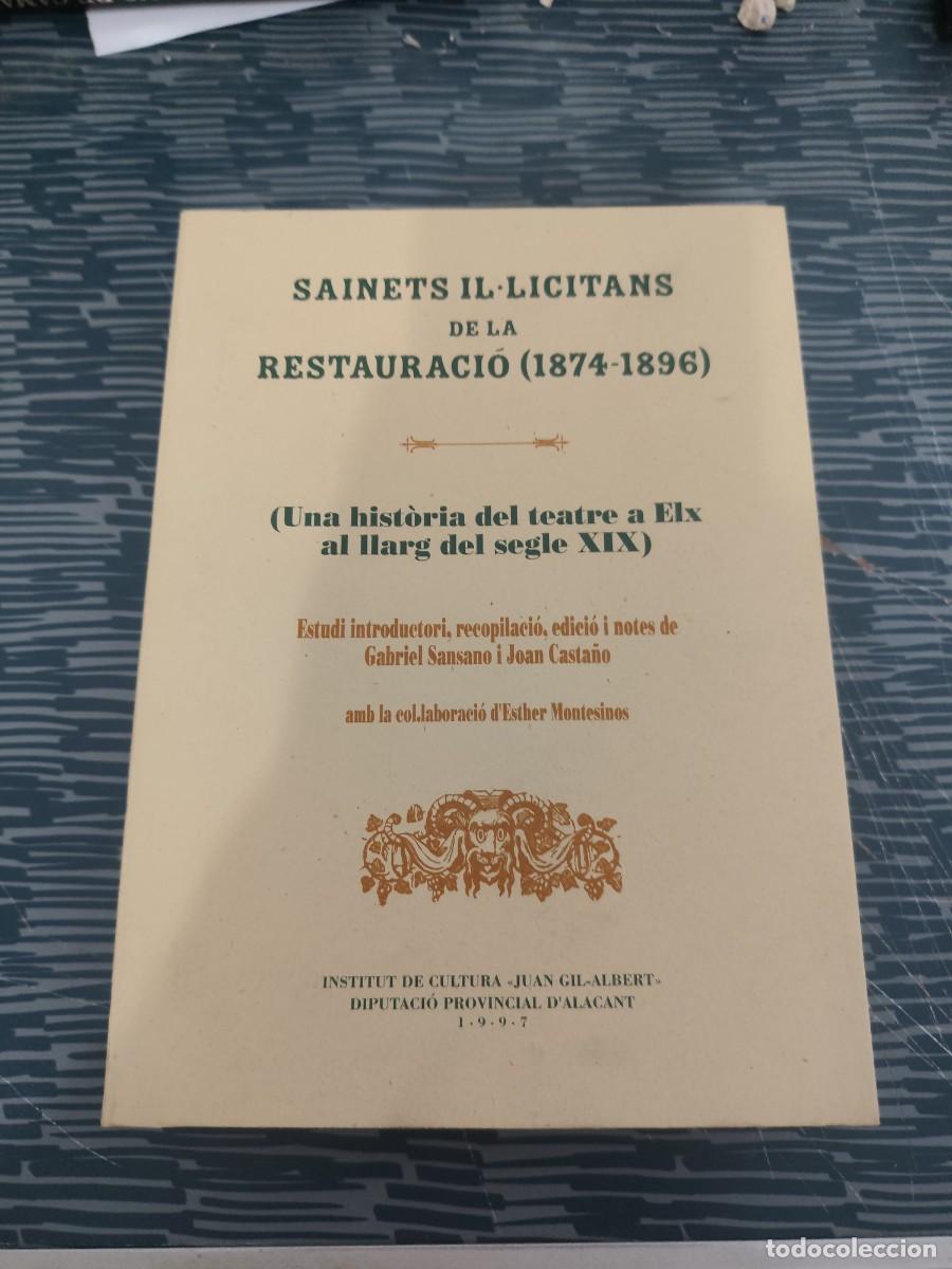 Libros de segunda mano: SAINETS IL-LICITANS DE LA RESTAURACIO 1874-1896, GABRIEL SANSANO,JOAN CASTA&Ntilde;O,1997,598 P&Aacute;G.,LEER.
