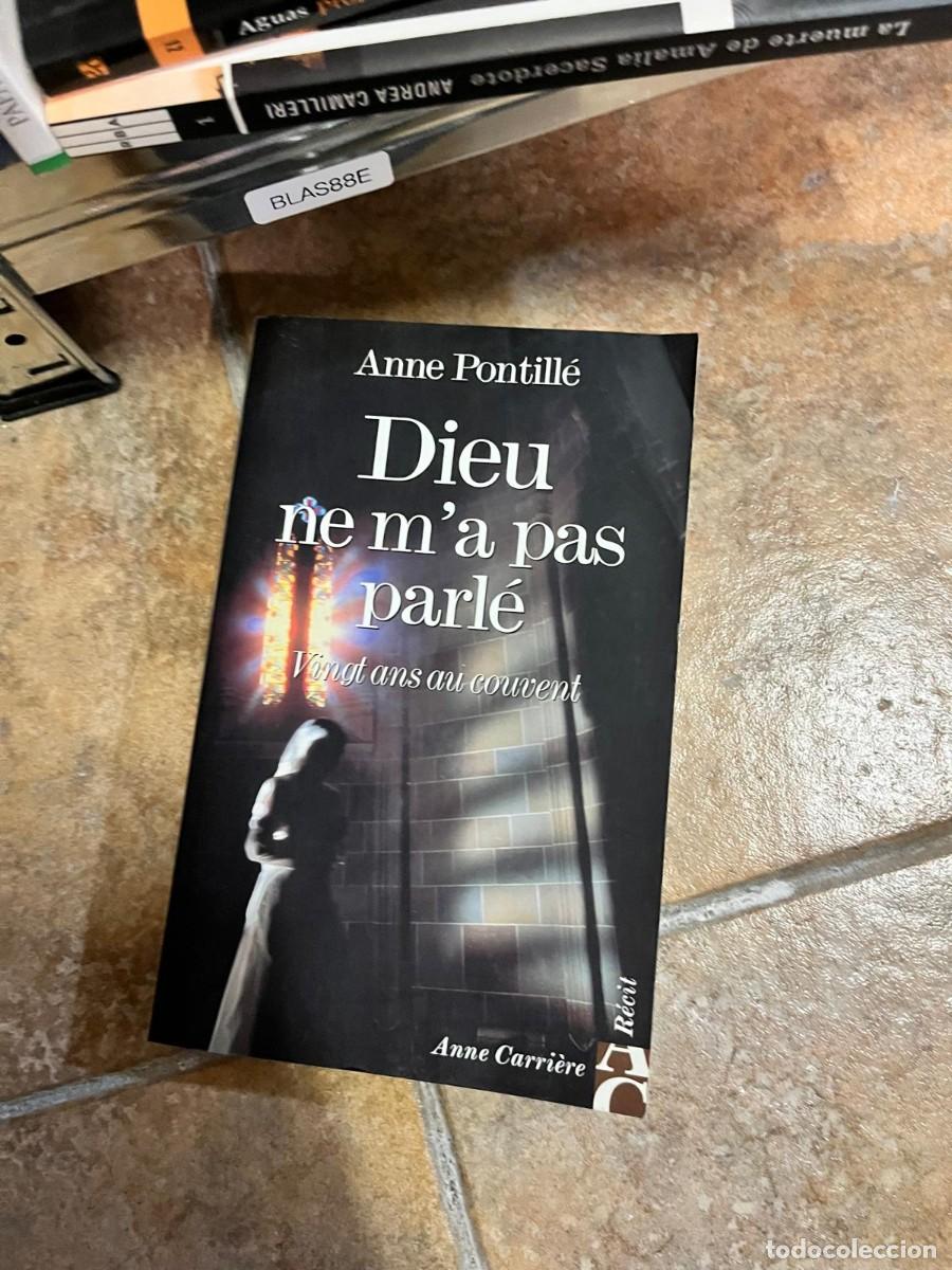 Libros de segunda mano: BLAS88E Dieu ne m'a pas parl&eacute;. Vingt ans au couvent &mdash; Anne Pontill&eacute;. Anne Carri&egrave;re.