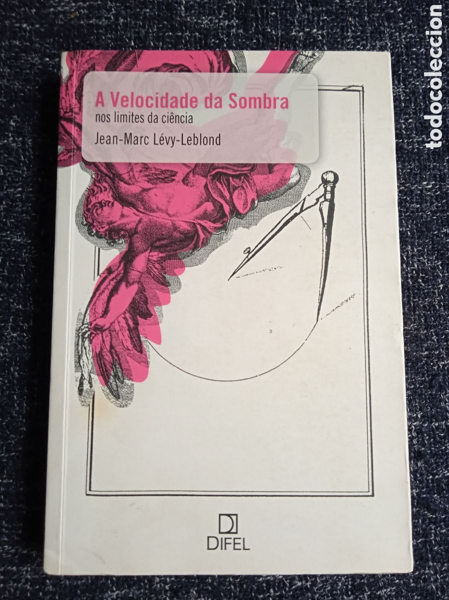 Libros de segunda mano: A Velocidade da Sombra / Jean-Marc L&eacute;vy-Leblond. -EN PORTUGUES