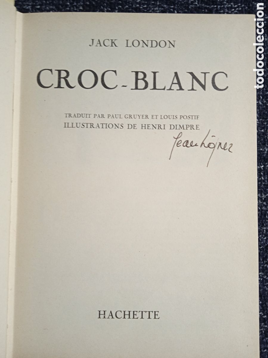 Libros de segunda mano: Croc-Blanc / Jack London, -ED. HACHETTE A&Ntilde;OS 50 -EDICION EN FRANCES ILUSTRADA