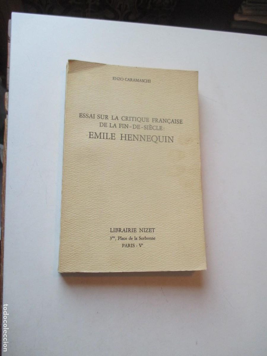 Libros de segunda mano: ENZO CARAMASCHI Essai sur la critique fran&ccedil;aise de la fin-de-siecle: Emile Hennequin W40985