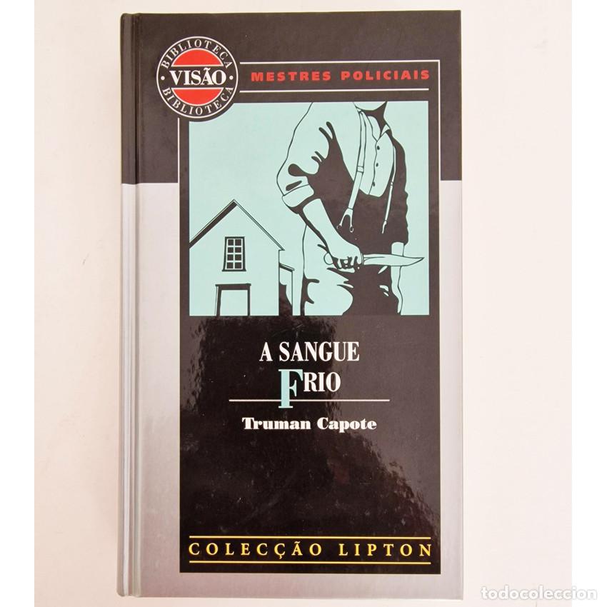 Libros de segunda mano: A SANGUE FRIO Truman Capote PORTUGU&Eacute;S Tapa Dura 2000 BIBLIOTECA VIS&Atilde;O Colecci&oacute;n LIPTON Novela NEGRA