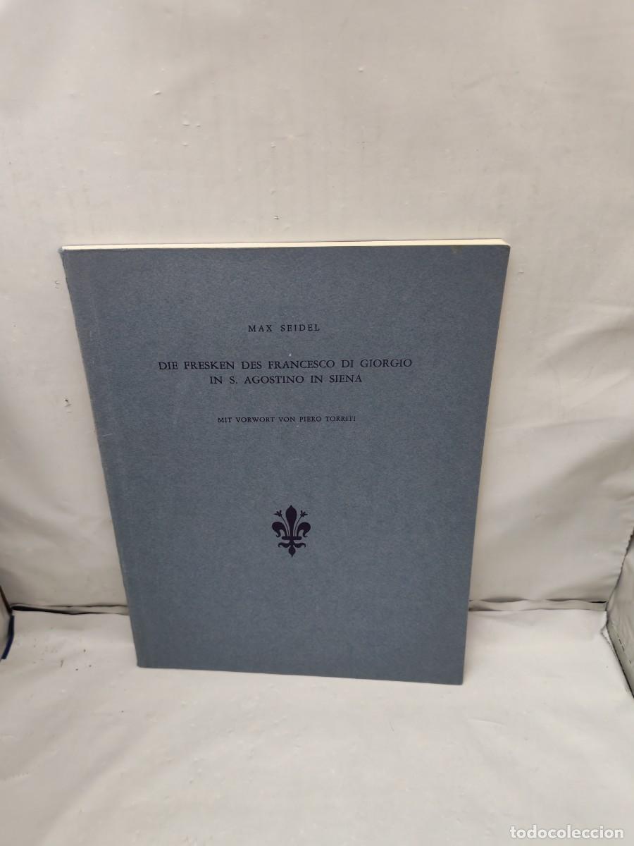 Libri di seconda mano: Die Fresken des Francesco Di Giorgio in S. Agostino in Siena. Mit Vorwort von Pietro Torriti