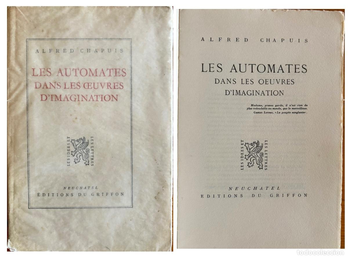 Libros de segunda mano: ALFRED CHAPUIS- LES AUTOMATES DANS LES OEUVRES D' IMAGINATION- 1947