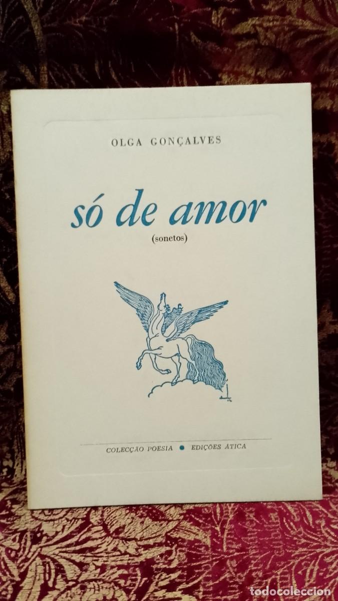 Libros de segunda mano: S&oacute; de Amor 1975 Olga Gon&ccedil;alves 1&ordf; Edi&ccedil;&atilde;o
