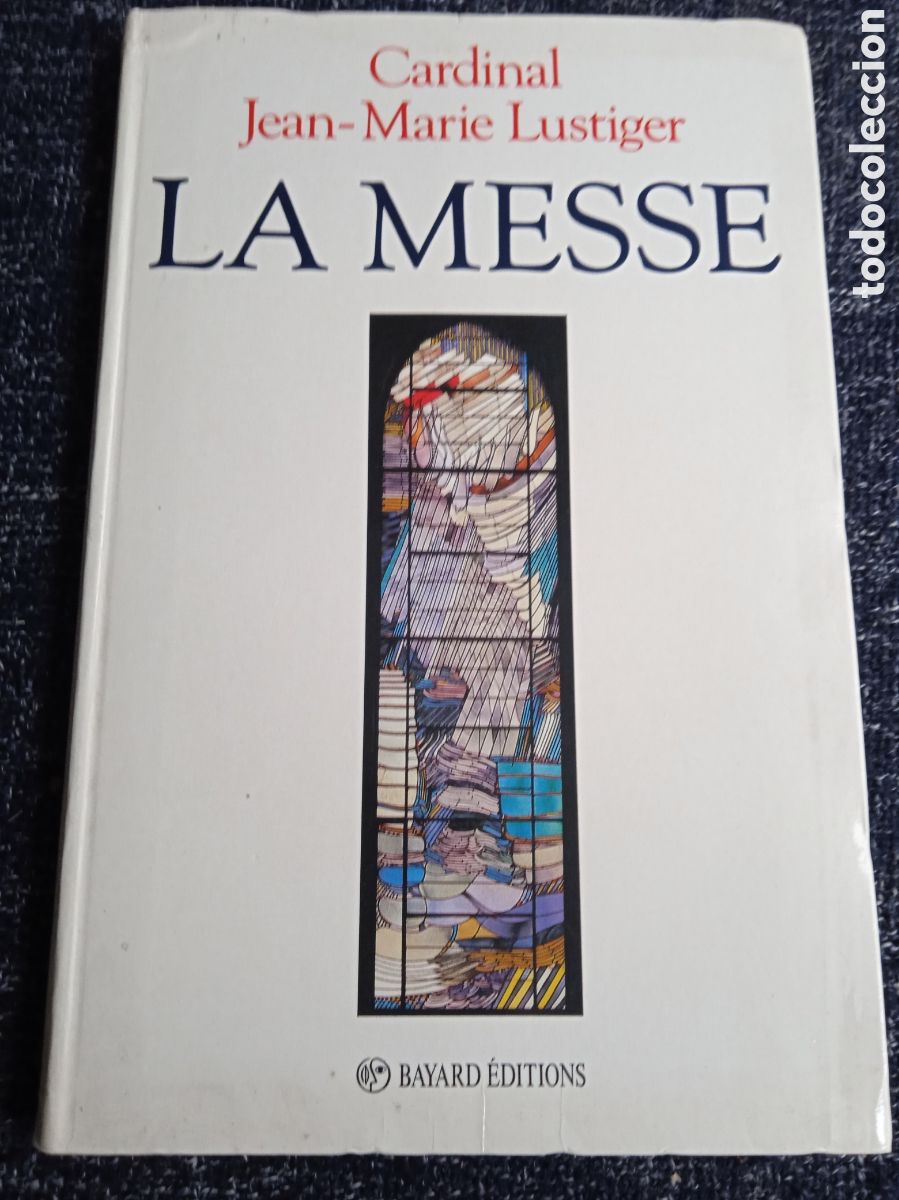 Libros de segunda mano: La messe / Cardinal Jean-Marie Lustiger -EN FRANCES