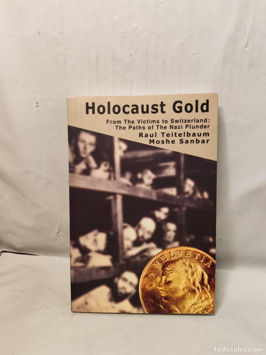Livres d'occasion: HOLOCAUST GOLD. From the Victims to Switzerland: The Paths of the Nazi Sanbar
