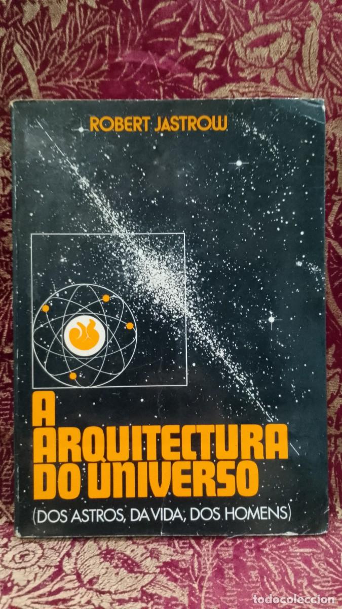 Libros de segunda mano: A Arquitectura do Universo - Robert Jastrow