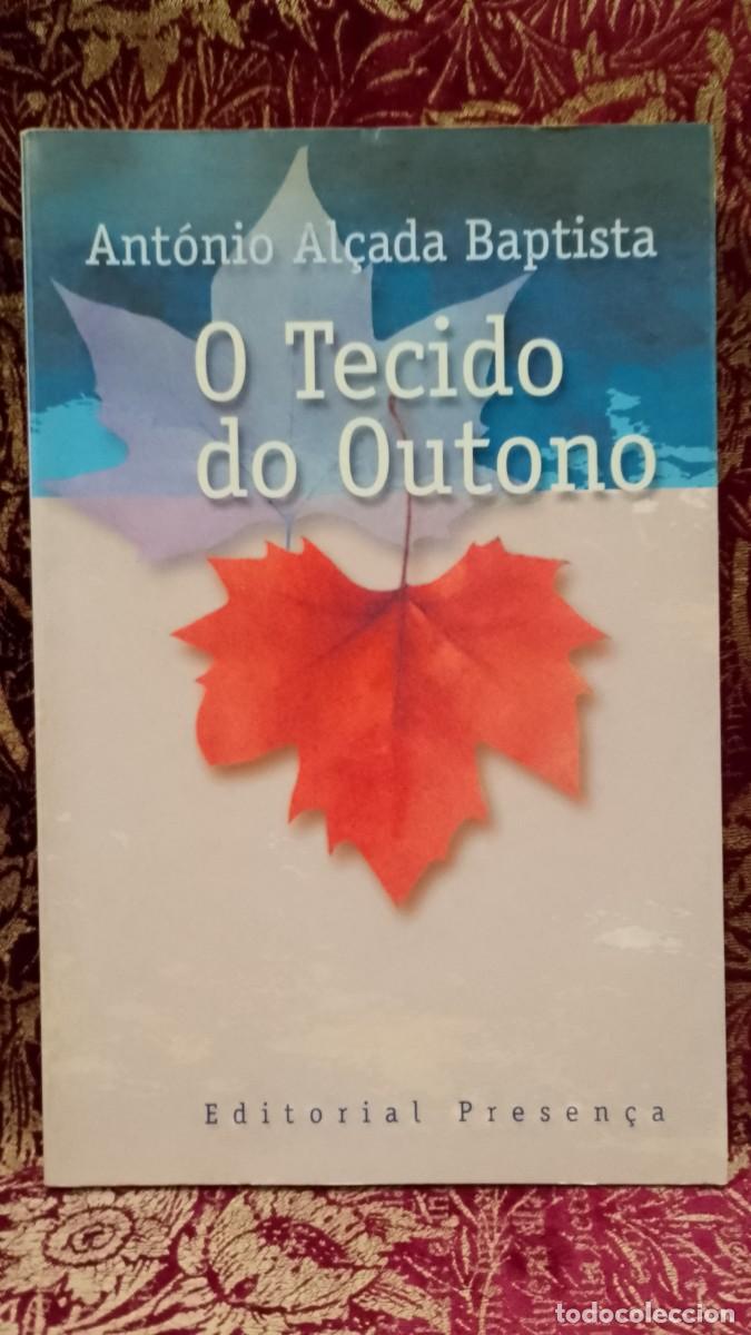 Libros de segunda mano: O Tecido do Outono - Ant&oacute;nio Al&ccedil;ada Baptista