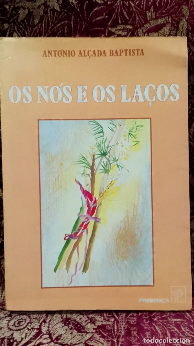 Libros de segunda mano: Os N&oacute;s e os La&ccedil;os - Ant&oacute;nio Al&ccedil;ada Baptista 1&ordf; Edi&ccedil;&atilde;o