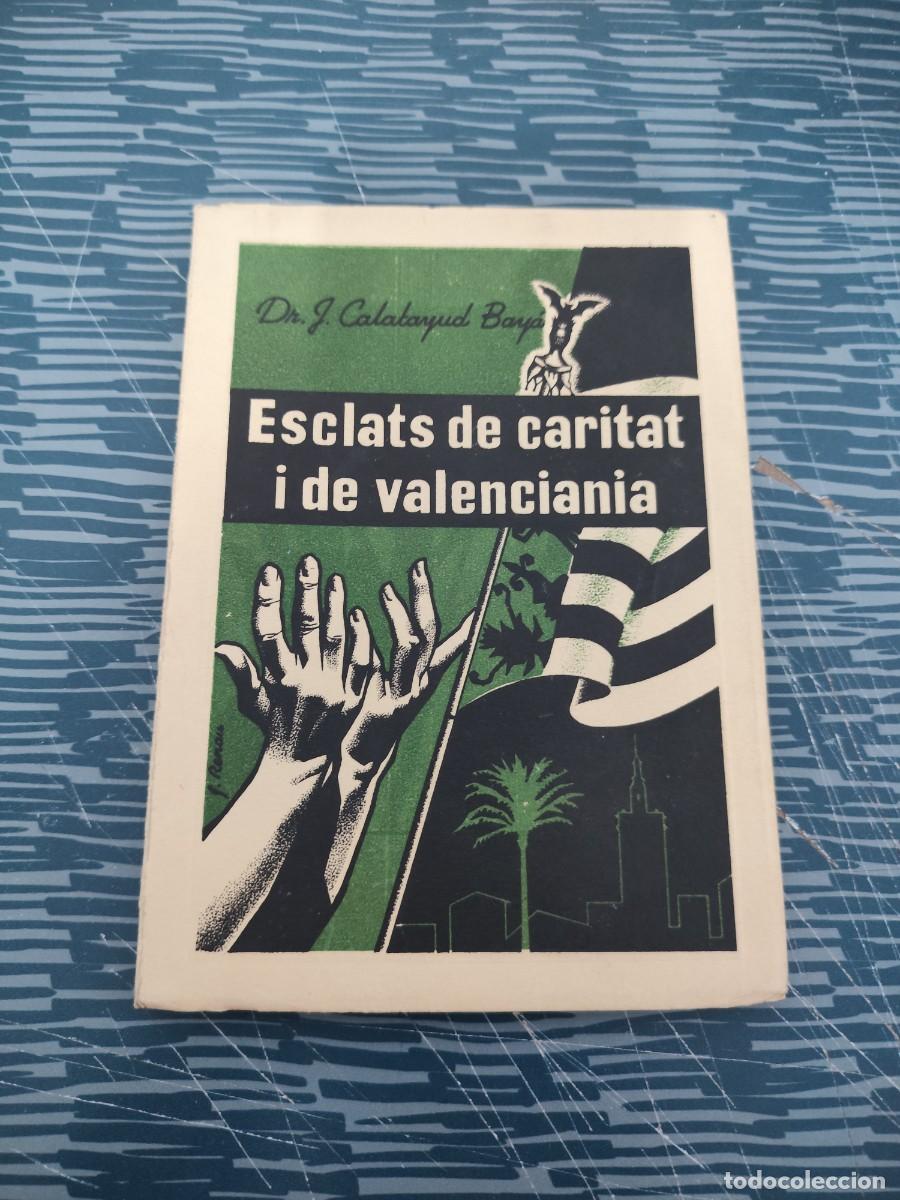 Libros de segunda mano: ESCLATS DE CARITAT I DE VALENCIANIA,JOSEP CALATAYUD BAYA,122 P&Aacute;GINAS.