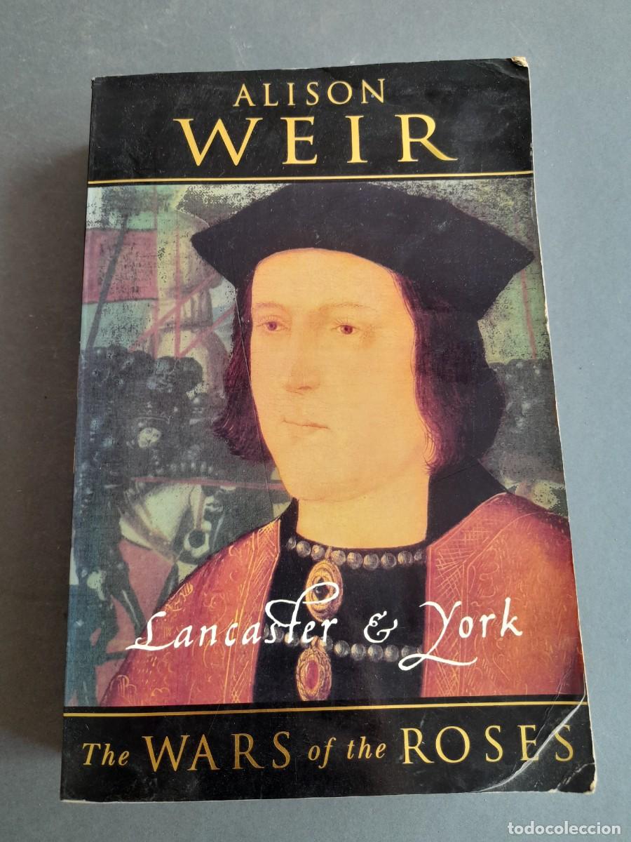 Libros de segunda mano: The wars of the roses, lancaster & York, alison weir, Jonathan cape 1994