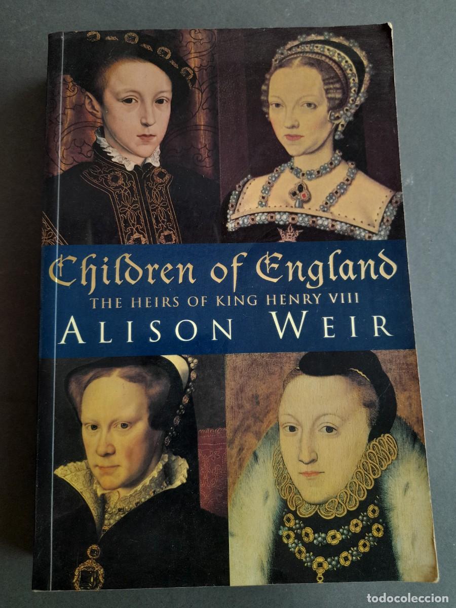 Libros de segunda mano: Children of england, the heirs of king henry VIII,, alison weir, Jonathan cape 1996