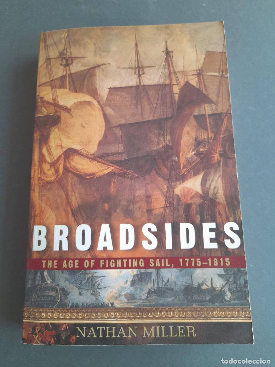 Libros de segunda mano: Broadsides, the age of fighting sail 1775-1815, Nathan miller, 2000