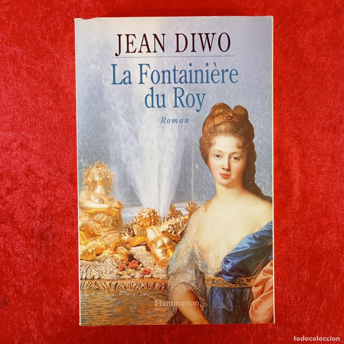 Libros de segunda mano: LA FONTAINI&Egrave;RE DU ROY - JEAN DIWO - ROMAN - FLAMMARION / 926