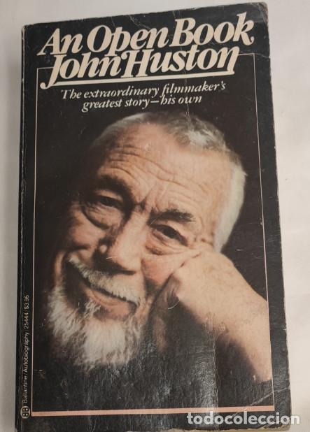 Libros de segunda mano: AN OPEN BOOK JOHN HUSTON, THE EX EXTRAORDINARY FILMMAKER'S GREATEST, LIBRO