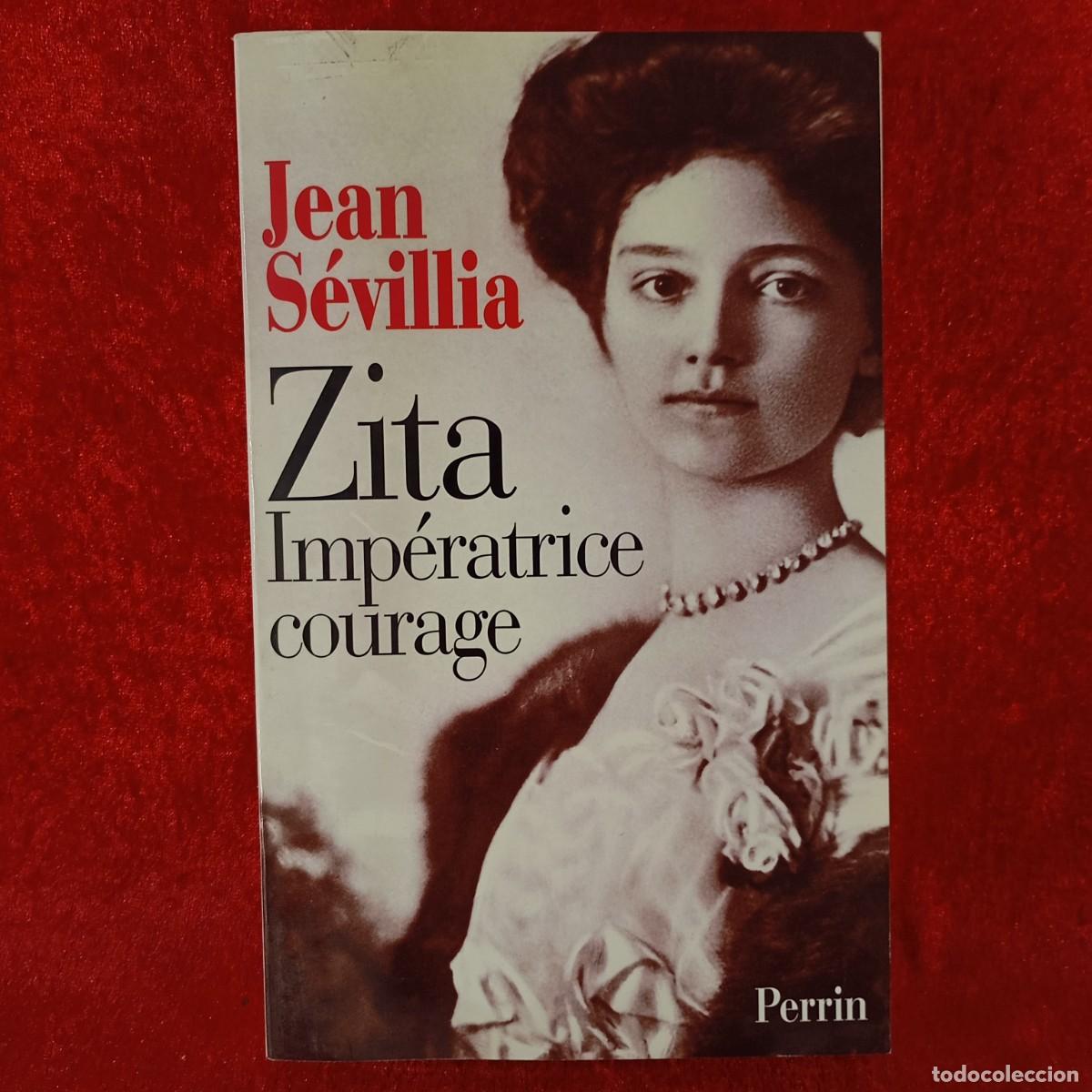 Libros de segunda mano: JEAN S&Eacute;VILLIA - ZITA - IMP&Eacute;RATRICE COURAGE - PERRIN - 1997 / 958
