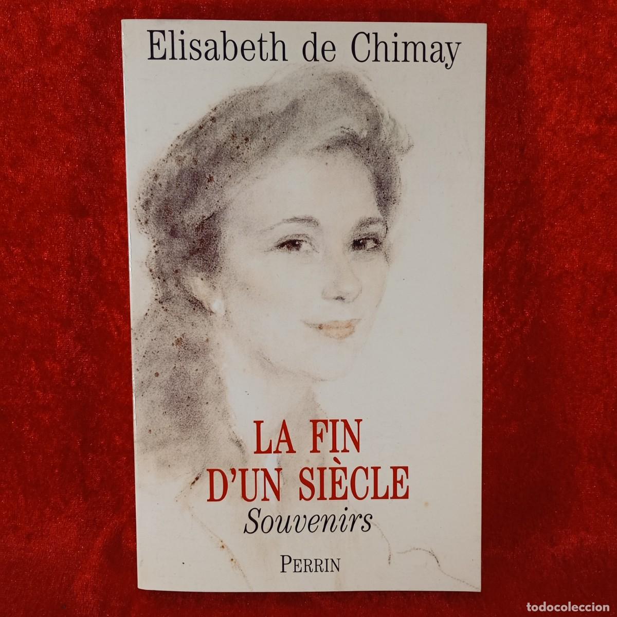 Libros de segunda mano: LA FIN D'UN SI&Egrave;CLE - SOUVENIRS - PERRIN - ELISABETH DE CHIMAY - 2000 / 961