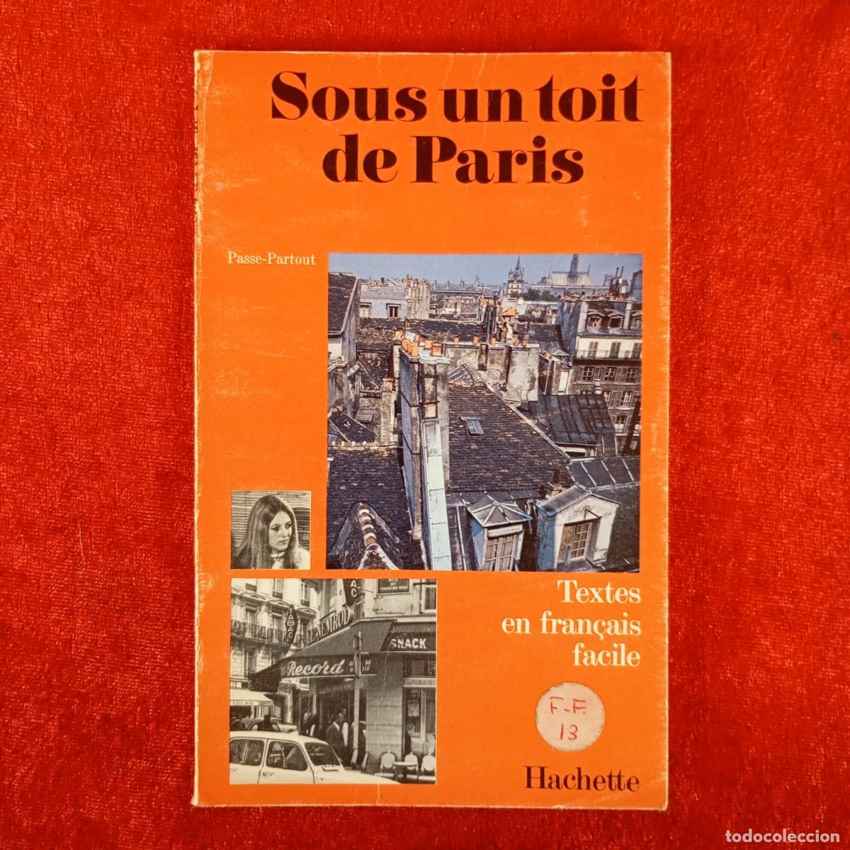 Libros de segunda mano: SOUS UN TOIT DE PARIS - PASSE-PARTOUT - TEXTES EN FRAN&Ccedil;AIS FACILE - HACHETTE / 987