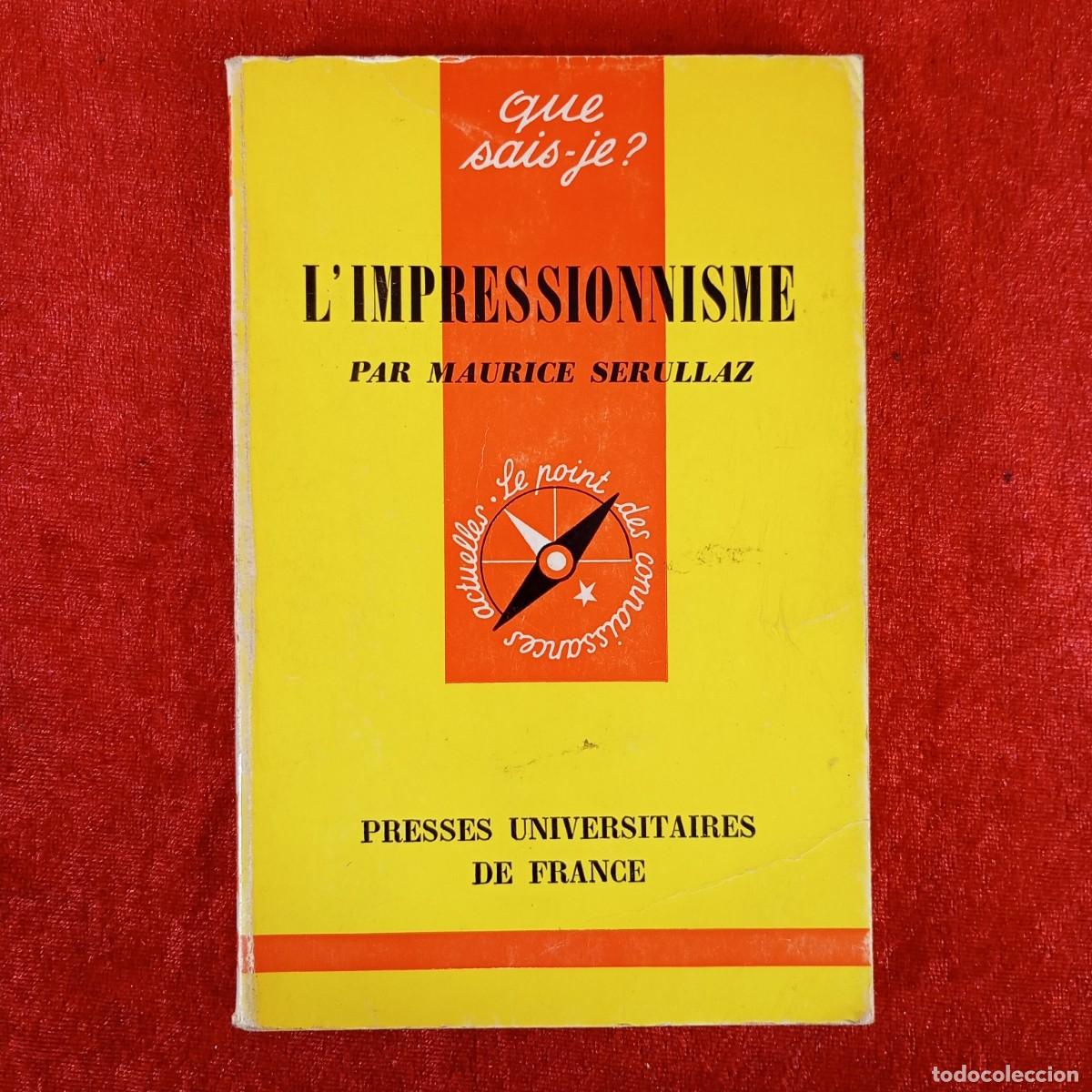 Libros de segunda mano: L'IMPRESSIONNISME PAR MAURICE SERULLAZ - PRESSES UNIVERSITAIRES DE FRANCE - 1972 / 988