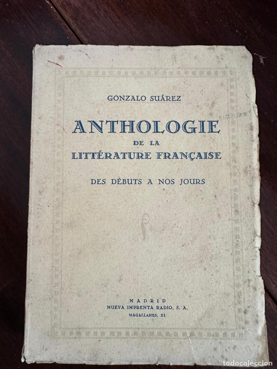 Libros de segunda mano: ANTHOLOGIE DE LA LITTERATURE FRANCAISE-DES DEBUTS A NON JOURS- GONZALO SUAREZ