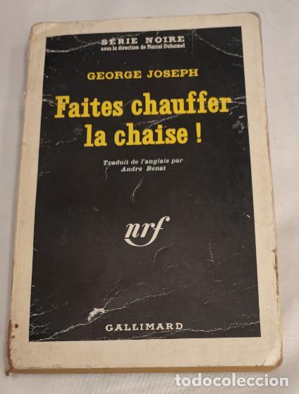 Libros de segunda mano: FAITES CHAUFFER LA CHAISE! GEORGE JOSEPH, NRF, GALLIMARD 1964, LIVRE, LIBRO EN FRANCES