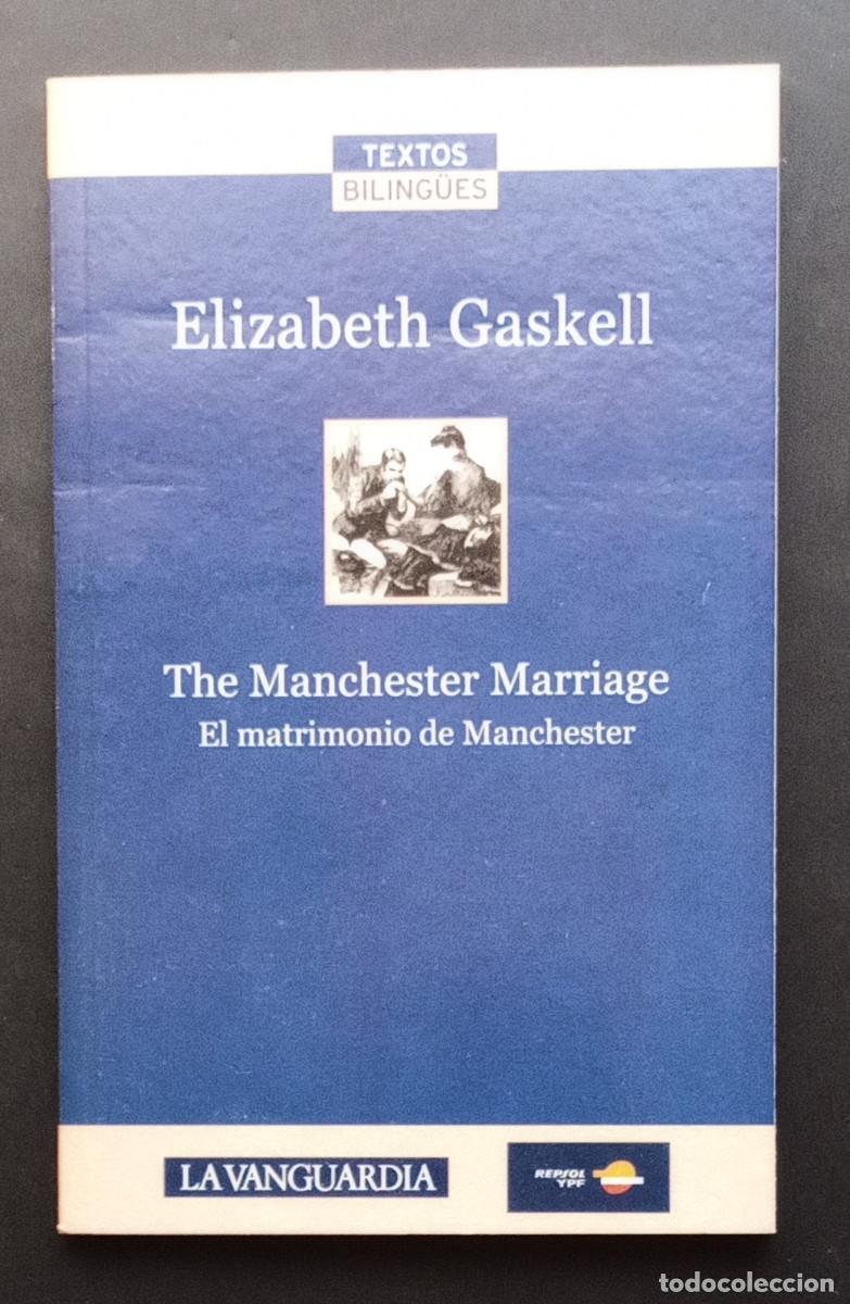 Libros de segunda mano: ELISABETH GASKELL - EL MATRIMONIO DE MANCHESTER - TEXTOS BILING&Uuml;ES - LA VANGUARDIA - 2007