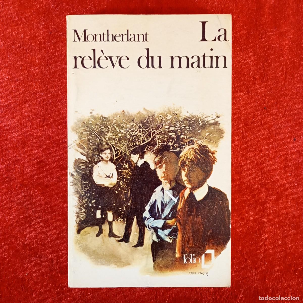 Libros de segunda mano: LA REL&Egrave;VE DU MATIN - MONTHERLANT - &Eacute;DITIONS GALLIMARD - 1963 / 1010