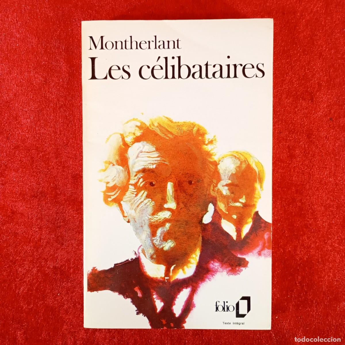 Libros de segunda mano: LES C&Eacute;LIBATAIRES - HENRY DE MONTHERLANT - &Eacute;DITIONS GALLIMARD - 1961 / 1021