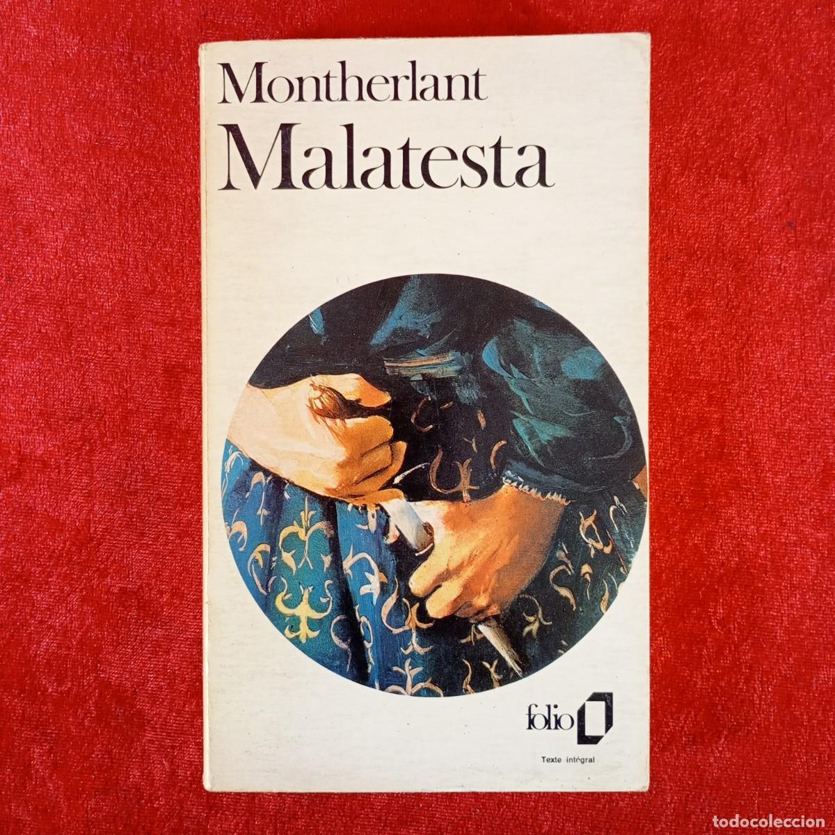 Libros de segunda mano: MALATESTA - HENRY DE MONTHERLANT - COLLECTION FOLIO - &Eacute;DITIONS GALLIMARD - 1948 / 1024