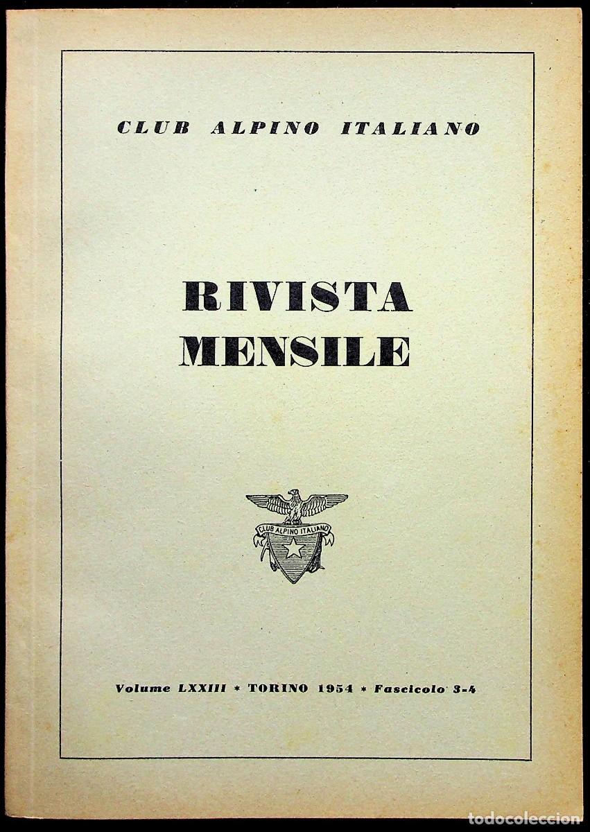 Libros de segunda mano: Club Alpino Italiano. Rivista Mensile. LXXIII. 1954. Fascicolo 3-4. K2. Andes de Per&uacute;. Pratofiorito.
