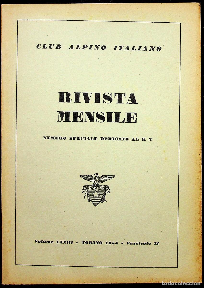 Libros de segunda mano: Club Alpino Italiano. Rivista Mensile. LXXIII. 1954. Fascicolo 12. Numero speziale dedicato al K2