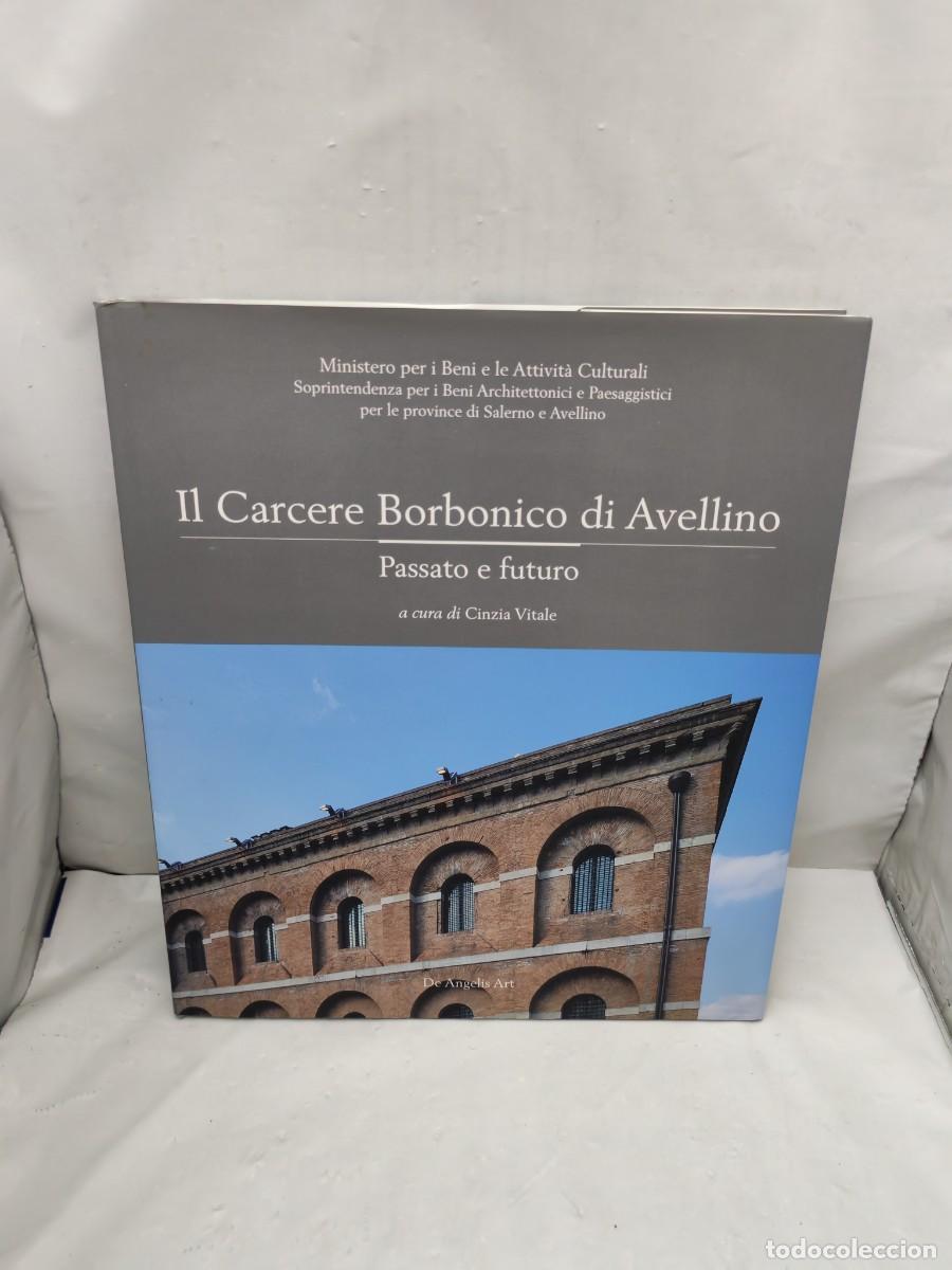 Libri di seconda mano: Il Carcere Borbonico di Avellino. Passato e futuro (Primera edici&oacute;n, tapa dura, Texto en italiano)
