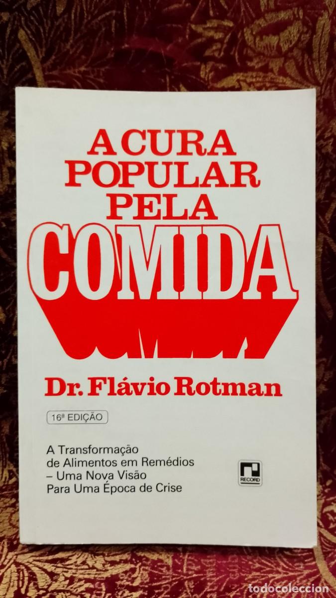 Libros de segunda mano: A Cura Popular pela Comida - Dr, Fl&aacute;vio Rotman