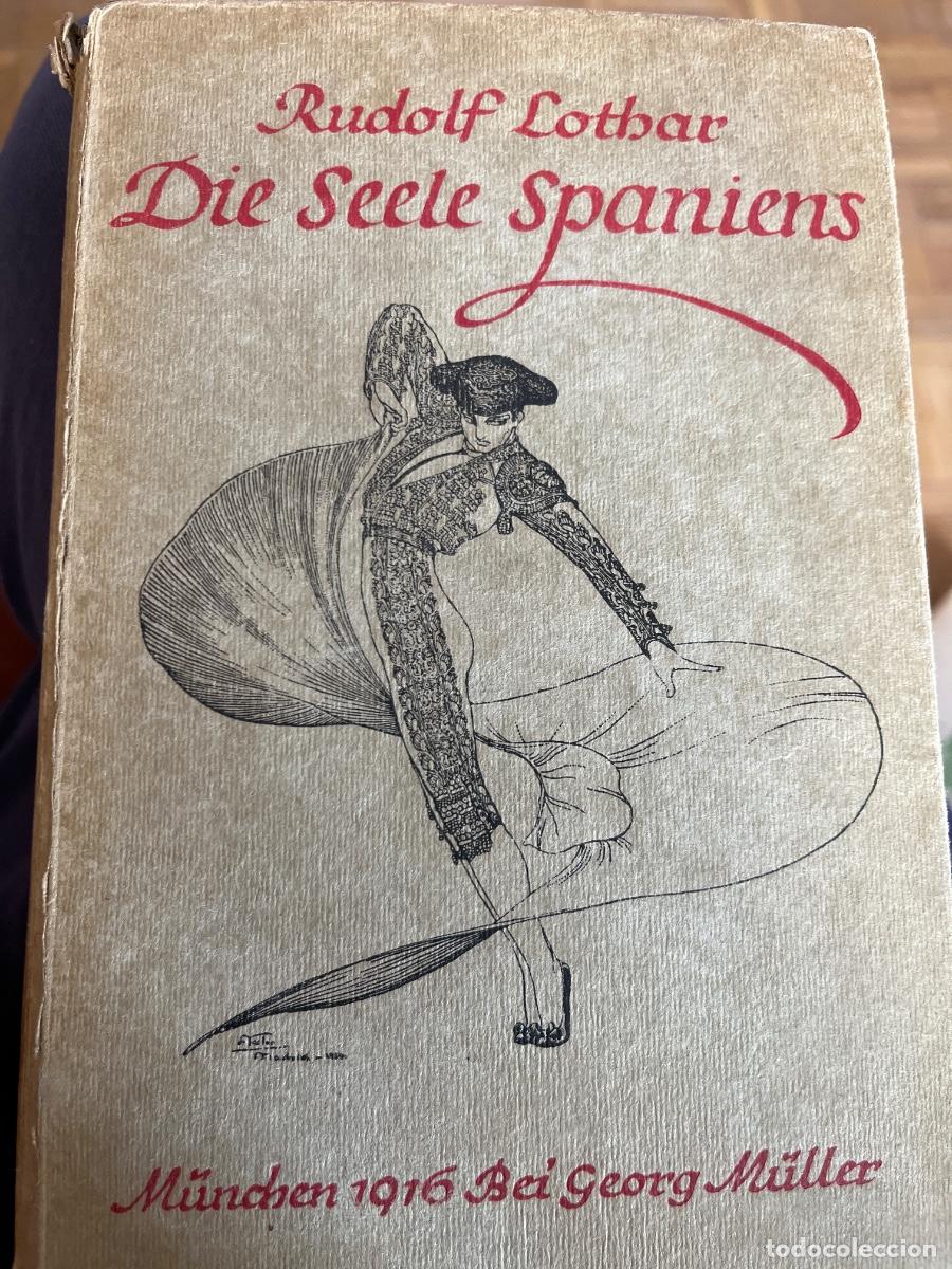 Libros de segunda mano: RUDOLF LOTHAR - DIE SEELE SPANIENS , 1916