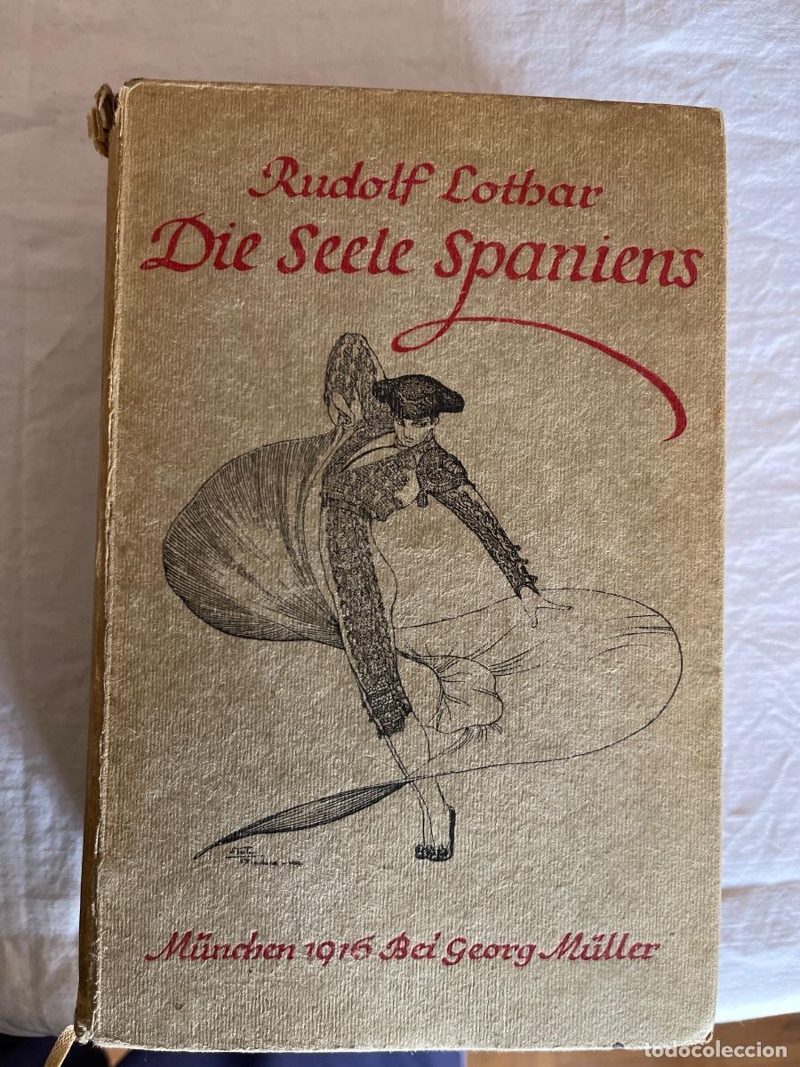 Libros de segunda mano: RUDOLF LOTHAR - DIE SEELE SPANIENS , 1916
