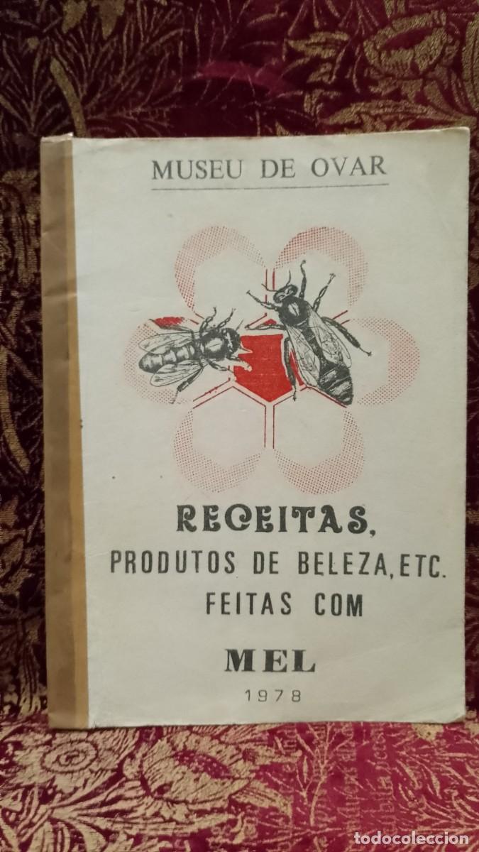 Libros de segunda mano: Receitas, produtos de Beleza Etc, feitas com Mel 1978 Museu de Ovar