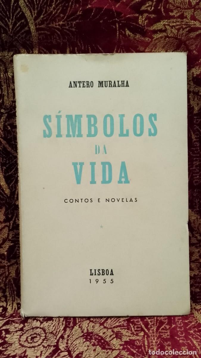Libros de segunda mano: S&iacute;mbolos da Vida 1955 Antero Muralha 1&ordf; Edi&ccedil;&atilde;o