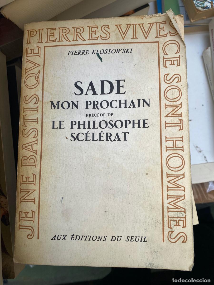Libros de segunda mano: SADE MON PROCHAIN, LE PHILOPOPHE SCELERAT, PIERRE KLOSSOWSKI, EDITIONS DU SEUIL