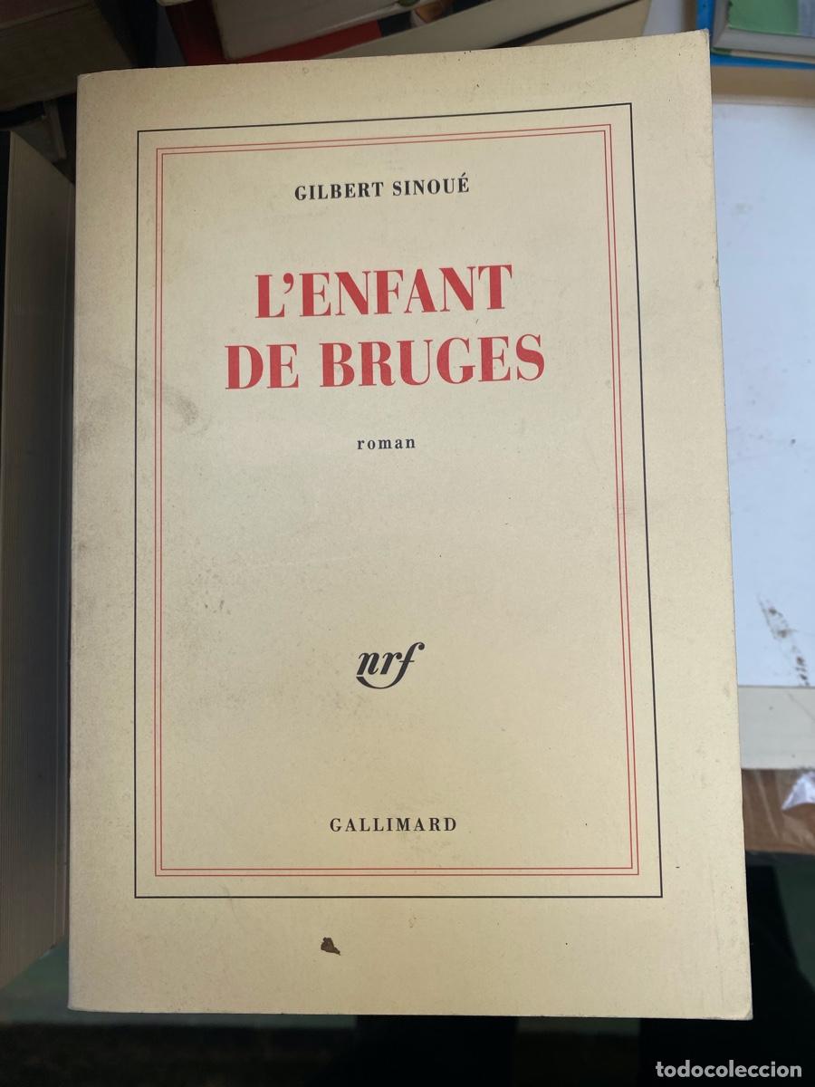 Libros de segunda mano: L ENFANT DE BRUGES, GILBERT SINOUE, EDT. GALLIMARD