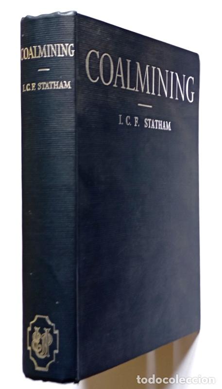 Libros de segunda mano: COAL-MINING - I. C. F. STHATAM - ENGLISH UNIVERSITIES PRESS . LONDON. 1951