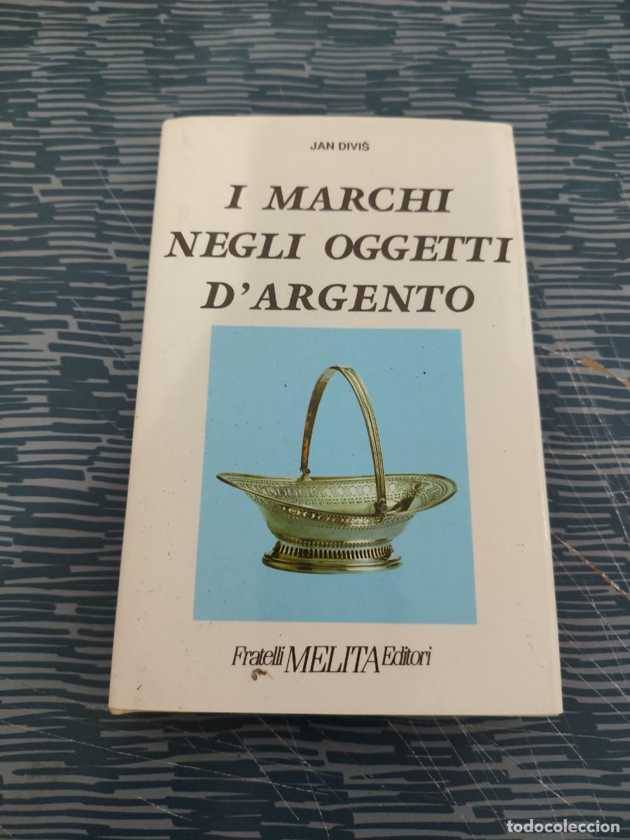Libros de segunda mano: I MARCHI NEGLI OGGETTI D'ARGENTO,JAN DIVIS,FRATELLI MELITA EDITORI,1993,245 P&Aacute;GINAS.