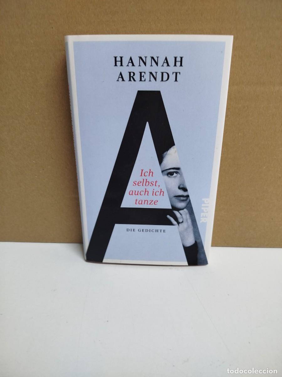 Libros de segunda mano: Hannah Arendt - Ich selbst, auch ich tanze. Die... - Piper. M&uuml;nchen Berlin Z&uuml;rich - Idioma &Aacute;leman