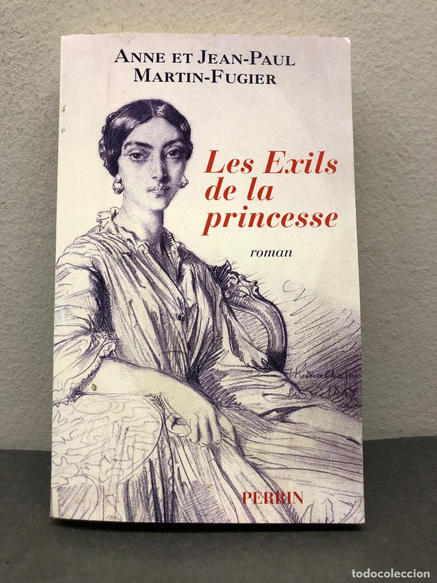 Libros de segunda mano: LES EXILS DE LA PRINCESSE - ANNE ET JEAN-PAUL, MARTIN-FUGIER - PERRIN - 2002 / 1357