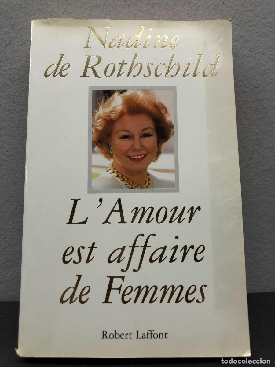 Libros de segunda mano: L'AMOUR EST AFFAIRE DE FEMMES - NADINE DE ROTHSCHILD - ROBERT LAFFONT - 1997 / 1369